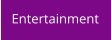 Entertainment
