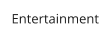 Entertainment