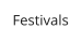 Festivals